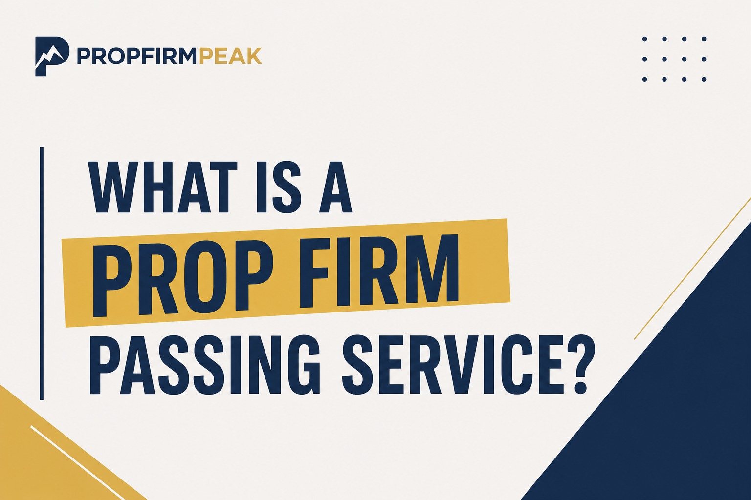 What is a prop firm passing service?